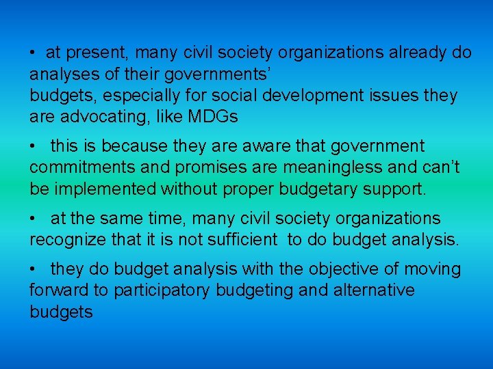  • at present, many civil society organizations already do analyses of their governments’