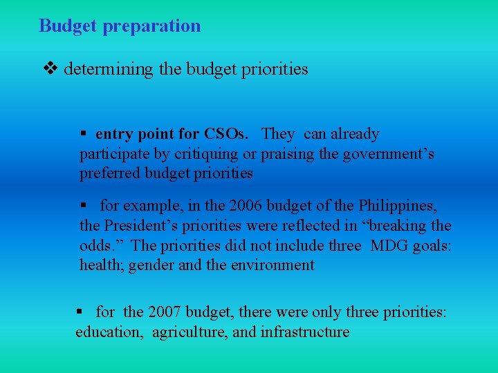 Budget preparation v determining the budget priorities § entry point for CSOs. They can