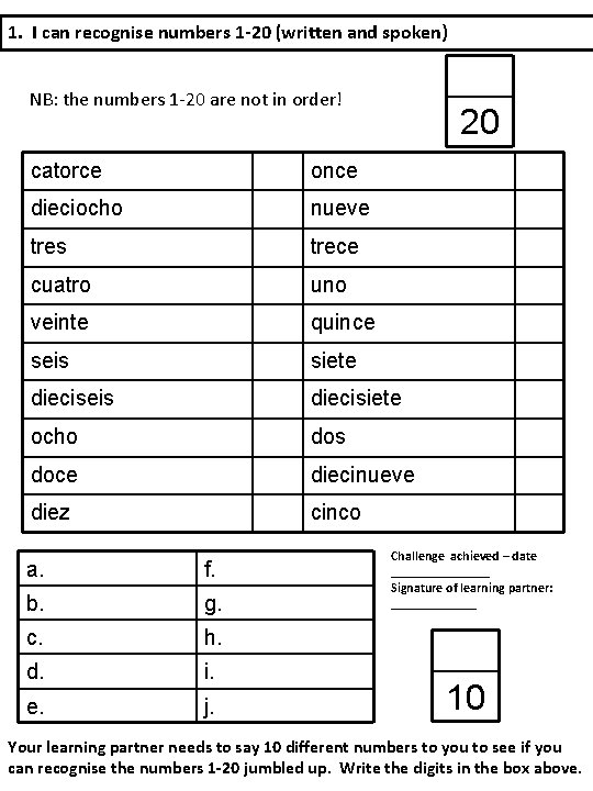 1. I can recognise numbers 1 -20 (written and spoken) NB: the numbers 1