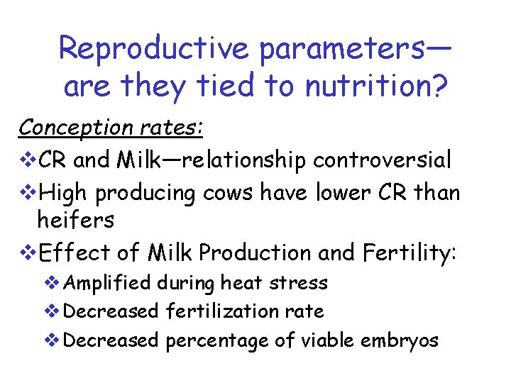 Reproductive parameters— are they tied to nutrition? Conception rates: v. CR and Milk—relationship controversial