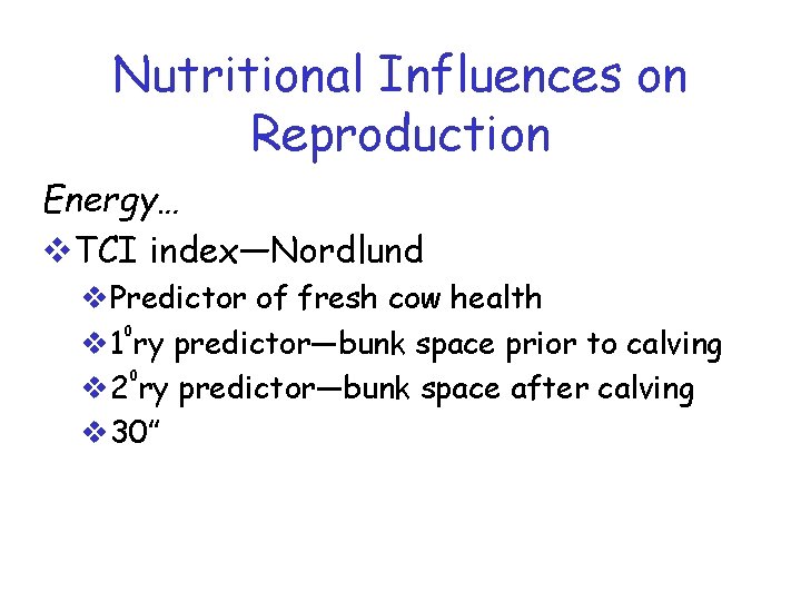 Nutritional Influences on Reproduction Energy… v. TCI index—Nordlund v. Predictor of fresh cow health