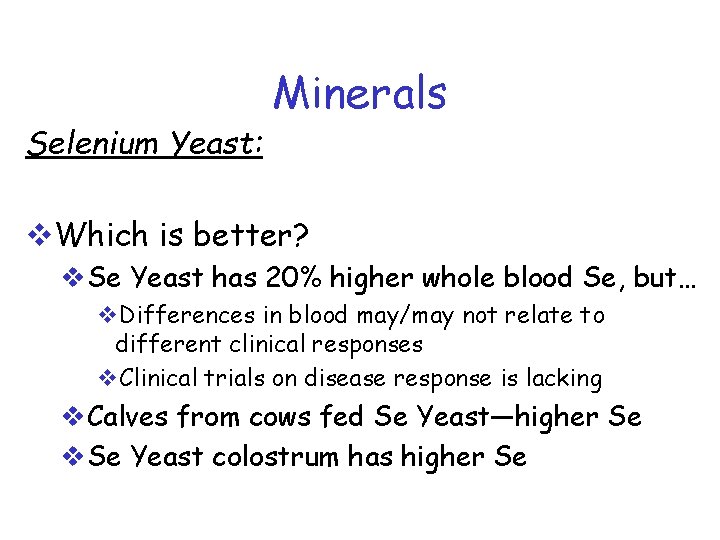 Selenium Yeast: Minerals v. Which is better? v. Se Yeast has 20% higher whole