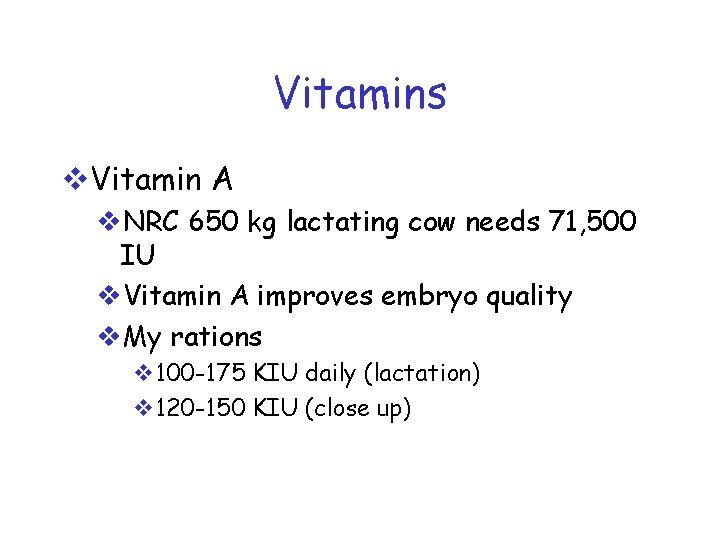 Vitamins v. Vitamin A v. NRC 650 kg lactating cow needs 71, 500 IU