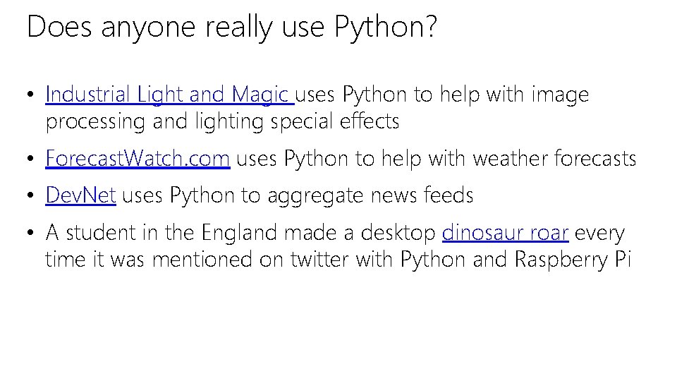 Does anyone really use Python? • Industrial Light and Magic uses Python to help