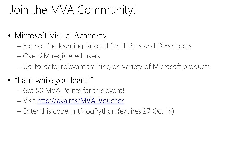 Join the MVA Community! • Microsoft Virtual Academy – Free online learning tailored for