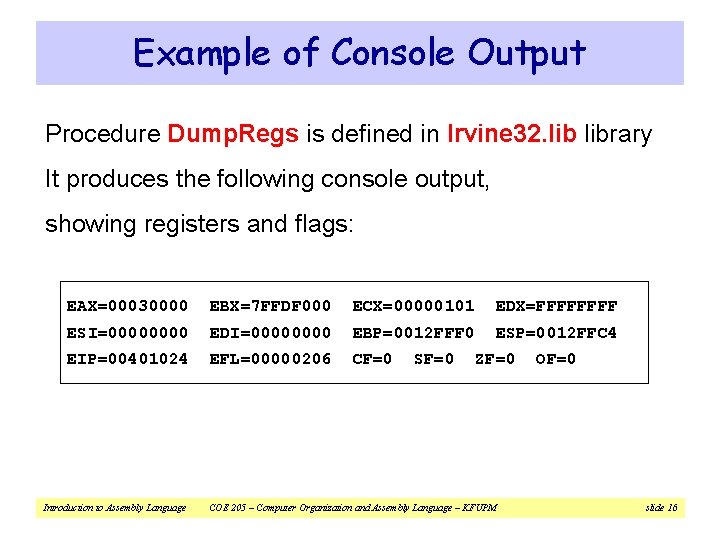 Example of Console Output Procedure Dump. Regs is defined in Irvine 32. library It
