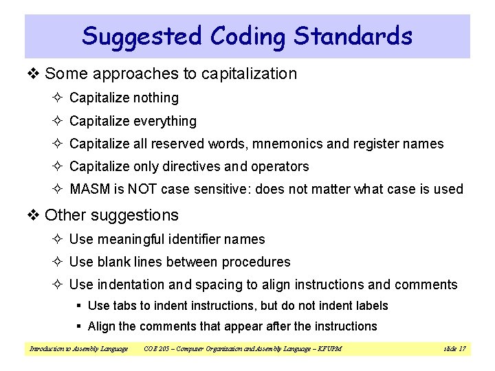 Suggested Coding Standards v Some approaches to capitalization ² Capitalize nothing ² Capitalize everything