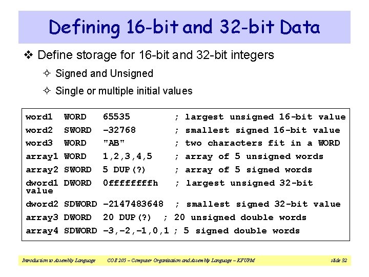 Defining 16 -bit and 32 -bit Data v Define storage for 16 -bit and