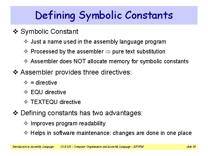 Defining Symbolic Constants v Symbolic Constant ² Just a name used in the assembly