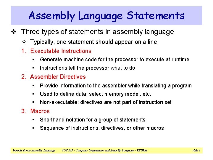Assembly Language Statements v Three types of statements in assembly language ² Typically, one