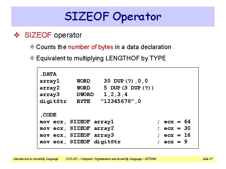 SIZEOF Operator v SIZEOF operator ² Counts the number of bytes in a data