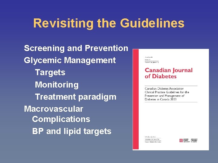 Revisiting the Guidelines Screening and Prevention Glycemic Management Targets Monitoring Treatment paradigm Macrovascular Complications