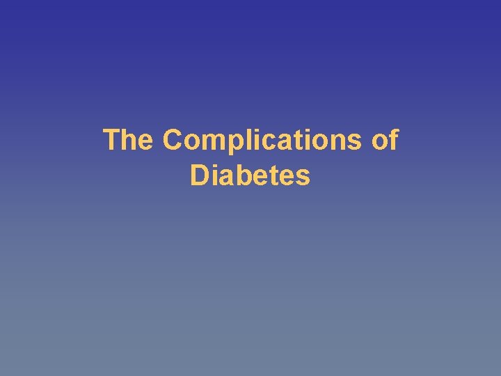 The Complications of Diabetes 