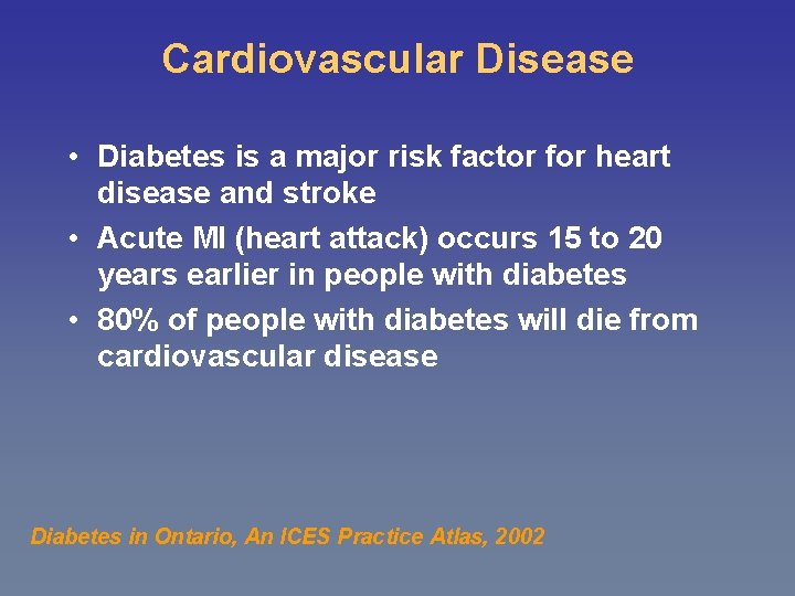 Cardiovascular Disease • Diabetes is a major risk factor for heart disease and stroke