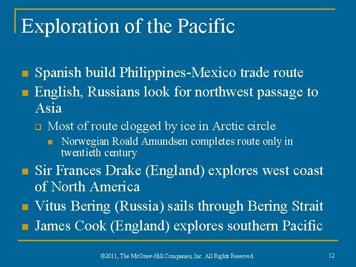 Exploration of the Pacific n n Spanish build Philippines-Mexico trade route English, Russians look