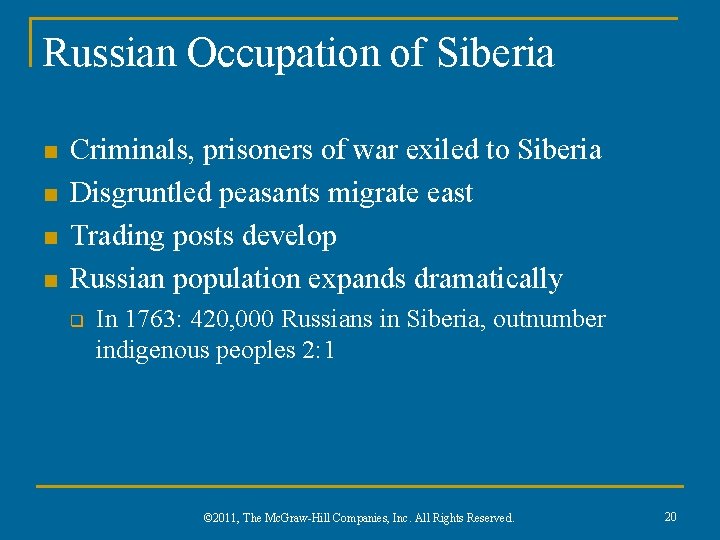 Russian Occupation of Siberia n n Criminals, prisoners of war exiled to Siberia Disgruntled