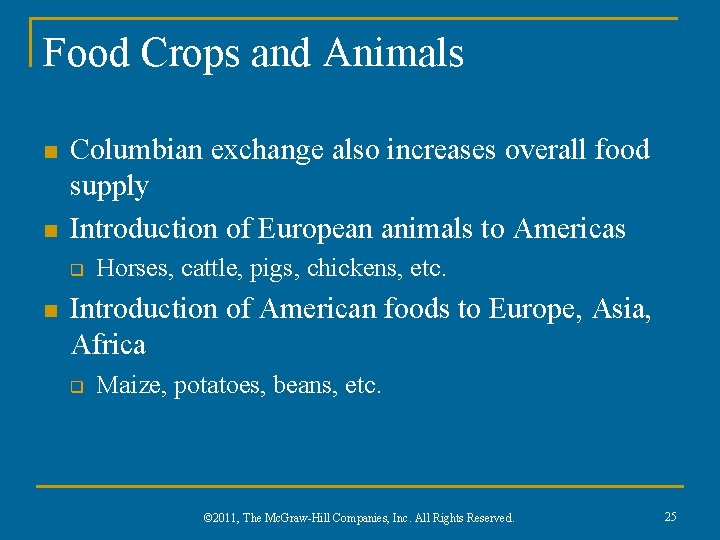 Food Crops and Animals n n Columbian exchange also increases overall food supply Introduction