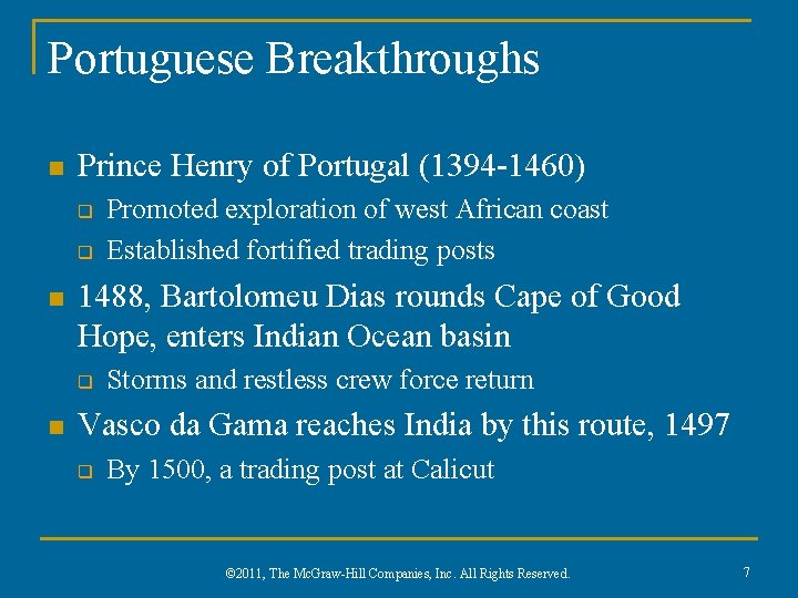 Portuguese Breakthroughs n Prince Henry of Portugal (1394 -1460) q q n 1488, Bartolomeu