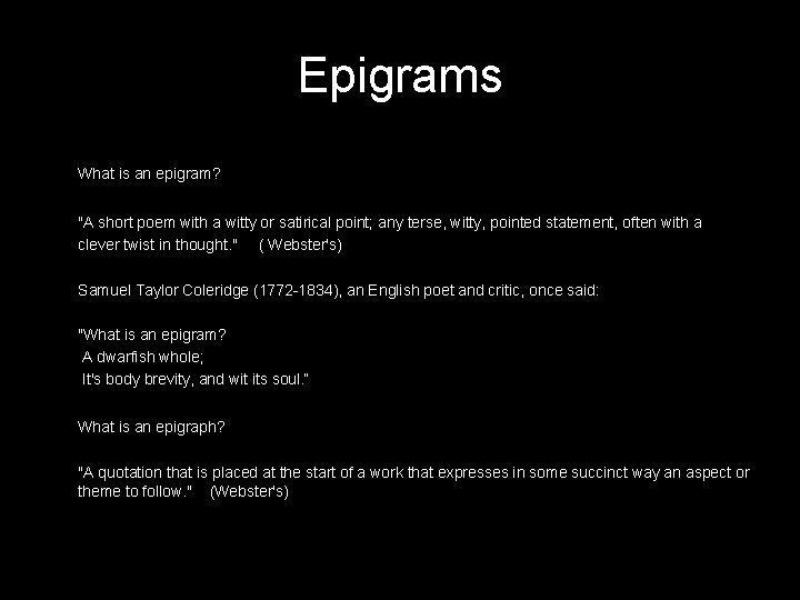 Epigrams What is an epigram? "A short poem with a witty or satirical point;