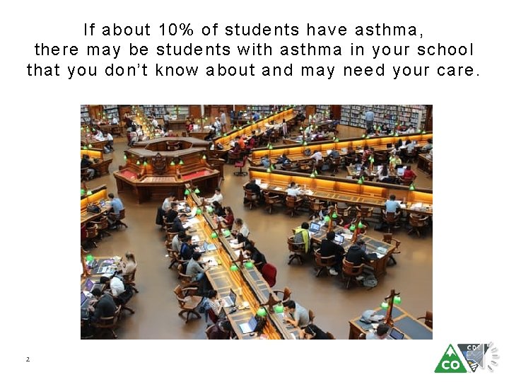 If about 10% of students have asthma, there may be students with asthma in