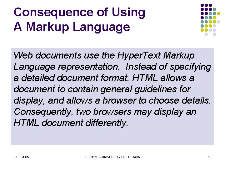 Consequence of Using A Markup Language Web documents use the Hyper. Text Markup Language