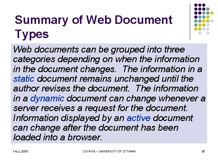 Summary of Web Document Types Web documents can be grouped into three categories depending