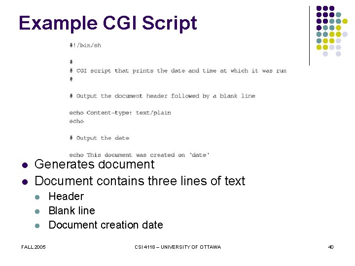 Example CGI Script l l Generates document Document contains three lines of text l