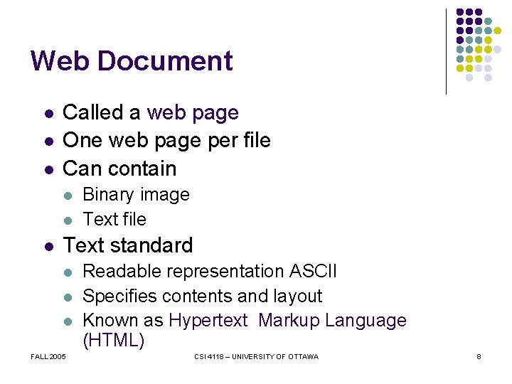 Web Document l l l Called a web page One web page per file