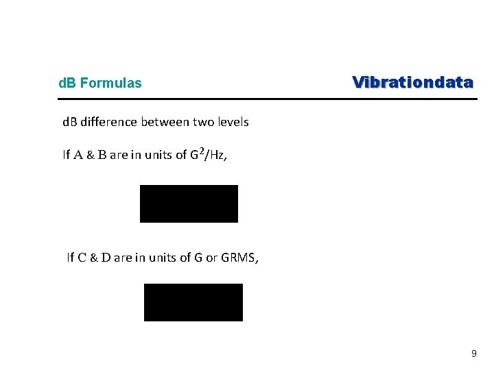  d. B Formulas Vibrationdata d. B difference between two levels If A &