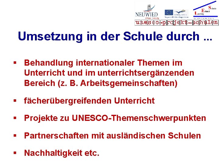 Umsetzung in der Schule durch. . . § Behandlung internationaler Themen im Unterricht und