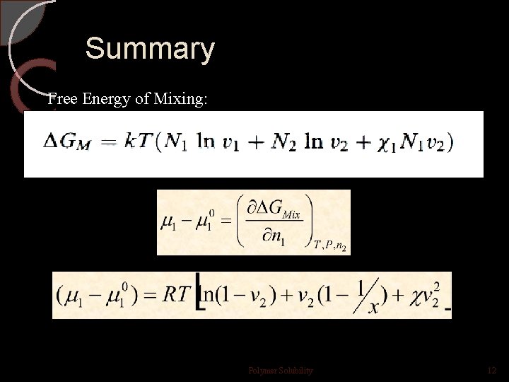 Summary Free Energy of Mixing: Polymer Solubility 12 