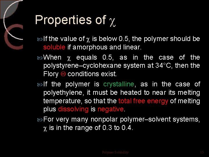 Properties of the value of is below 0. 5, the polymer should be soluble