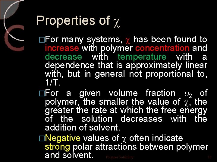Properties of many systems, has been found to increase with polymer concentration and decrease