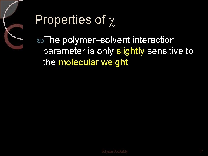 Properties of The polymer–solvent interaction parameter is only slightly sensitive to the molecular weight.