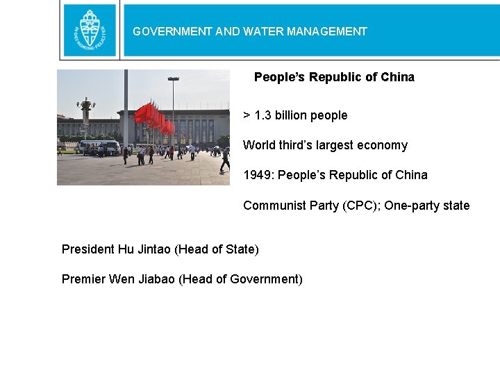 GOVERNMENT AND WATER MANAGEMENT People’s Republic of China > 1. 3 billion people World