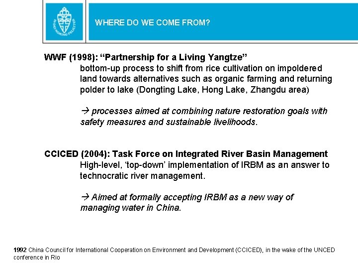 WHERE DO WE COME FROM? WWF (1998): “Partnership for a Living Yangtze” bottom-up process