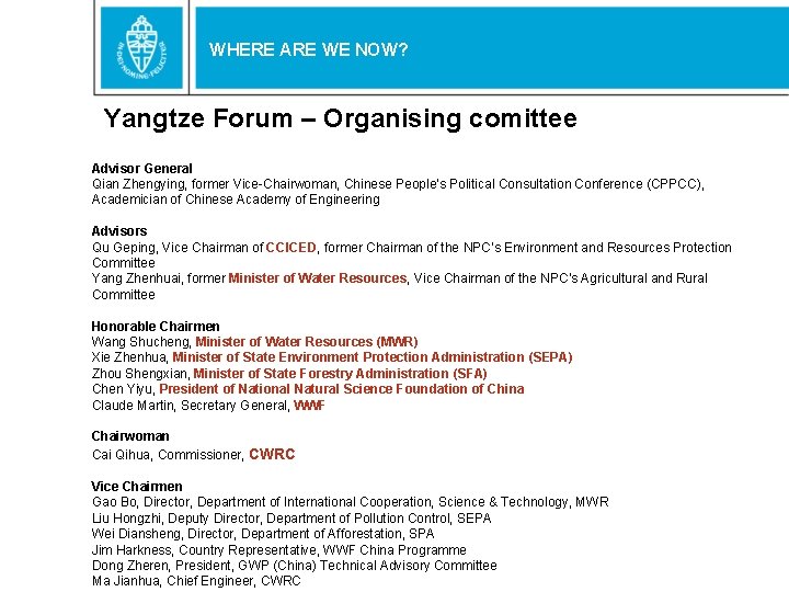 WHERE ARE WE NOW? Yangtze Forum – Organising comittee Advisor General Qian Zhengying, former