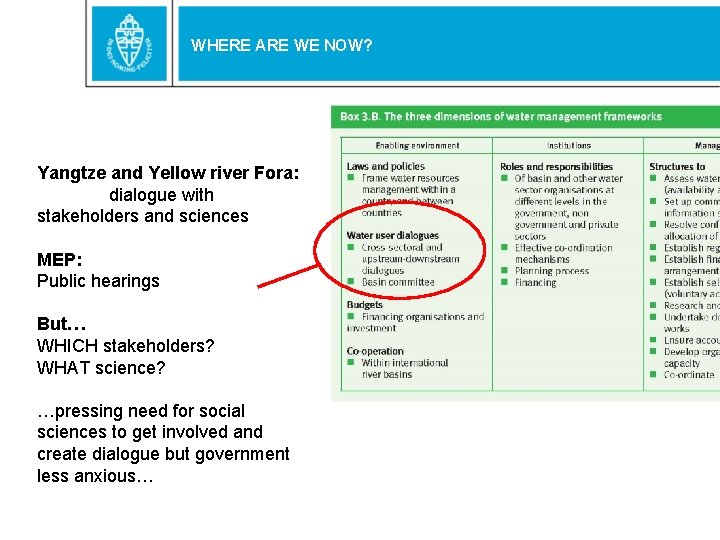 WHERE ARE WE NOW? Yangtze and Yellow river Fora: dialogue with stakeholders and sciences