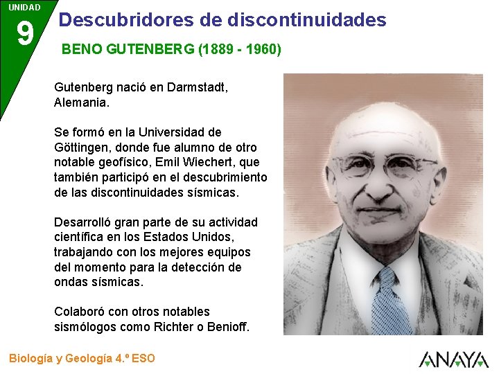 UNIDAD 9 Descubridores de discontinuidades BENO GUTENBERG (1889 - 1960) Gutenberg nació en Darmstadt,