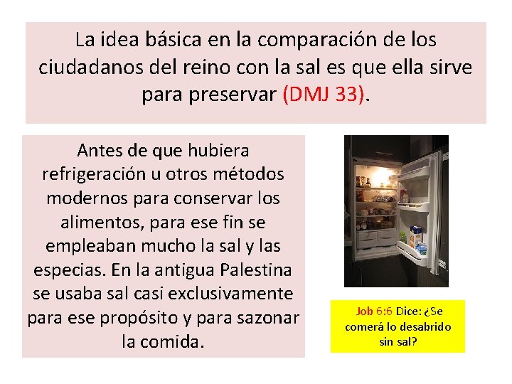 La idea básica en la comparación de los ciudadanos del reino con la sal