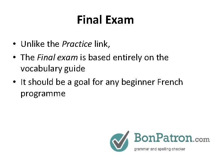 Final Exam • Unlike the Practice link, • The Final exam is based entirely