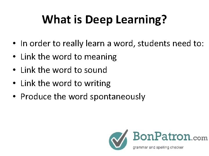 What is Deep Learning? • • • In order to really learn a word,
