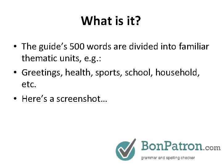 What is it? • The guide’s 500 words are divided into familiar thematic units,