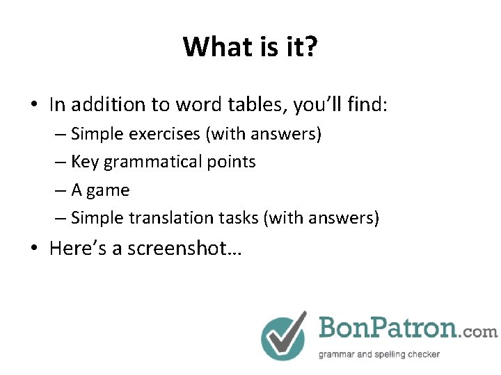 What is it? • In addition to word tables, you’ll find: – Simple exercises