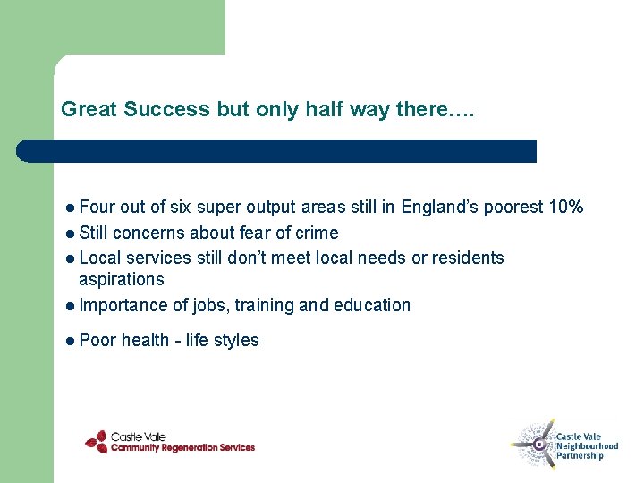 Great Success but only half way there…. l Four out of six super output