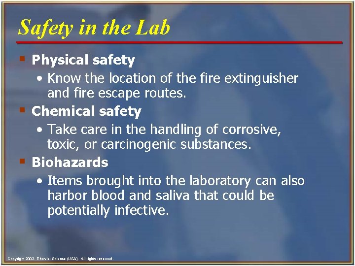 Safety in the Lab § Physical safety • Know the location of the fire