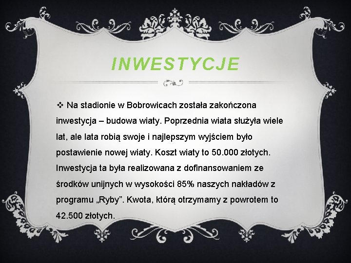 INWESTYCJE v Na stadionie w Bobrowicach została zakończona inwestycja – budowa wiaty. Poprzednia wiata