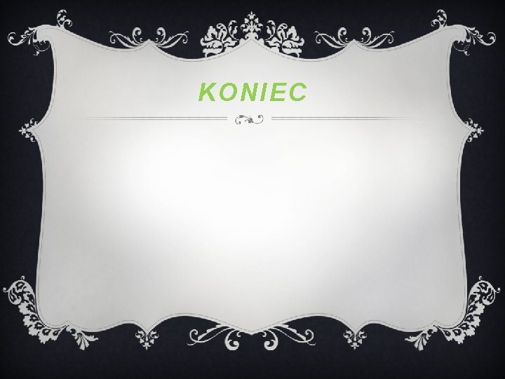 KONIEC 
