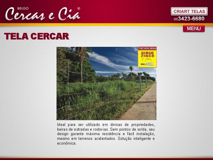 TELA CERCAR Ideal para ser utilizado em divisas de propriedades, beiras de estradas e