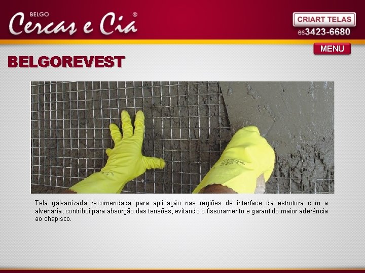 BELGOREVEST MENU Tela galvanizada recomendada para aplicação nas regiões de interface da estrutura com